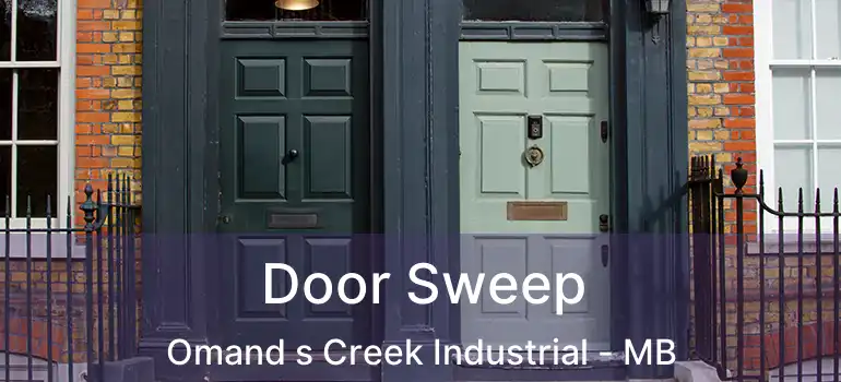  Door Sweep Omand s Creek Industrial - MB