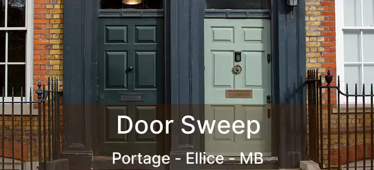  Door Sweep Portage - Ellice - MB