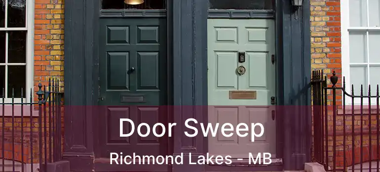  Door Sweep Richmond Lakes - MB