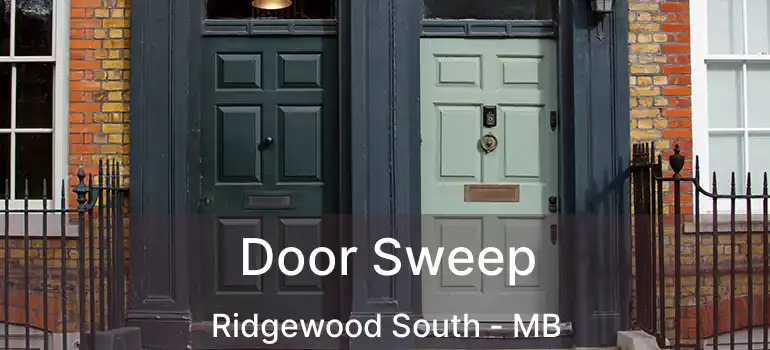  Door Sweep Ridgewood South - MB