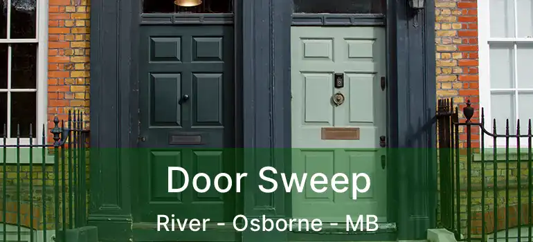  Door Sweep River - Osborne - MB