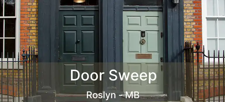 Door Sweep Roslyn - MB