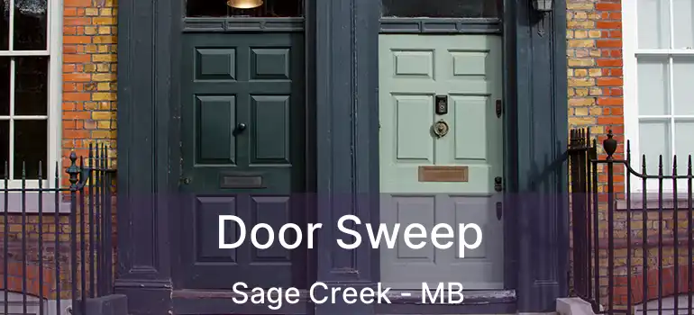  Door Sweep Sage Creek - MB