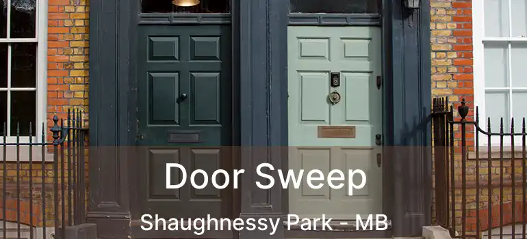  Door Sweep Shaughnessy Park - MB