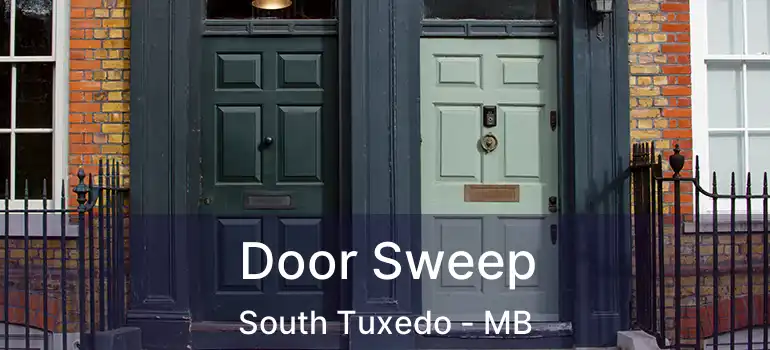  Door Sweep South Tuxedo - MB