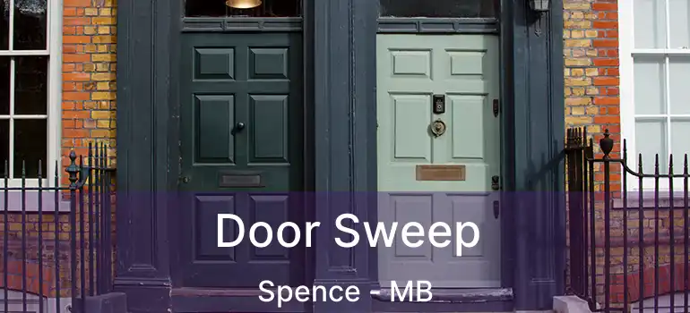  Door Sweep Spence - MB