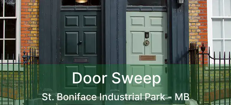  Door Sweep St. Boniface Industrial Park - MB