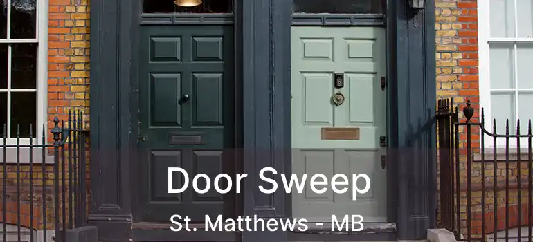  Door Sweep St. Matthews - MB