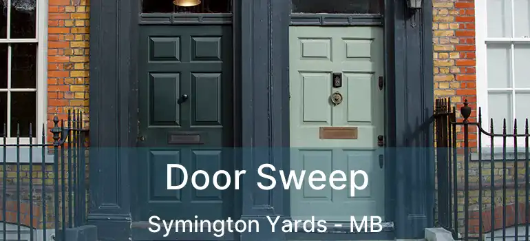  Door Sweep Symington Yards - MB