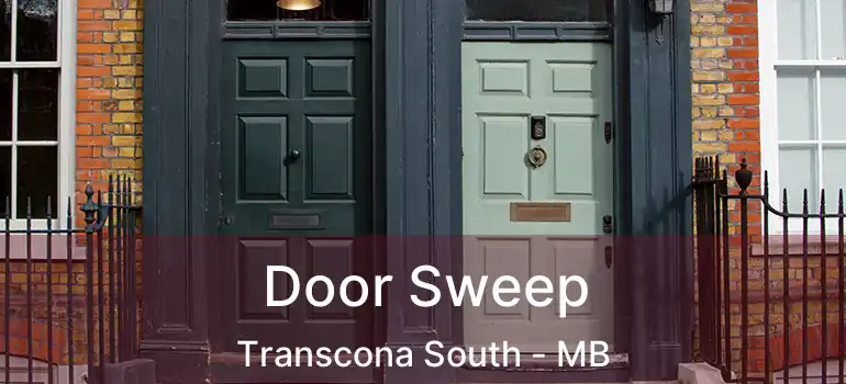  Door Sweep Transcona South - MB