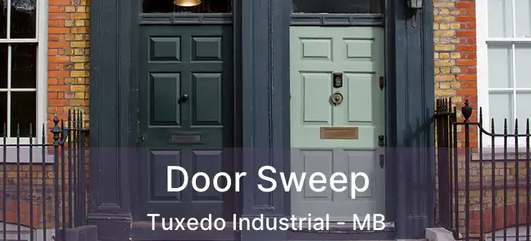  Door Sweep Tuxedo Industrial - MB