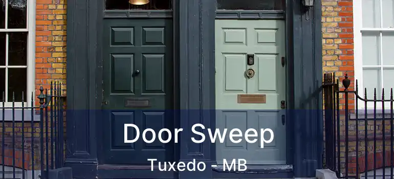  Door Sweep Tuxedo - MB