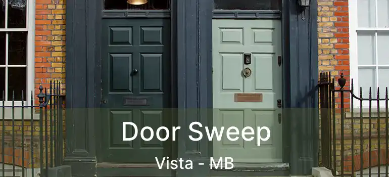  Door Sweep Vista - MB