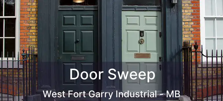  Door Sweep West Fort Garry Industrial - MB