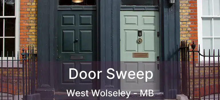  Door Sweep West Wolseley - MB