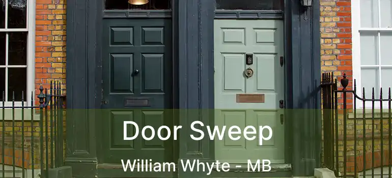  Door Sweep William Whyte - MB