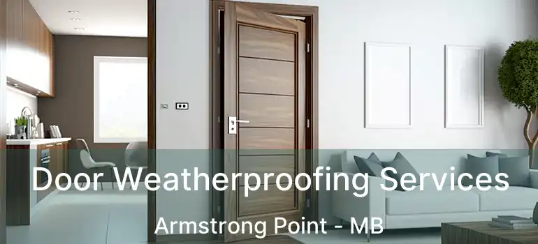  Door Weatherproofing Services Armstrong Point - MB