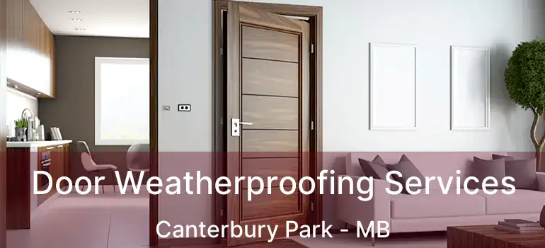  Door Weatherproofing Services Canterbury Park - MB