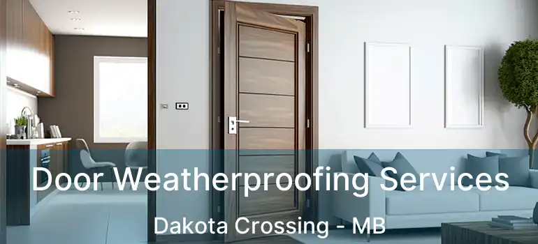  Door Weatherproofing Services Dakota Crossing - MB