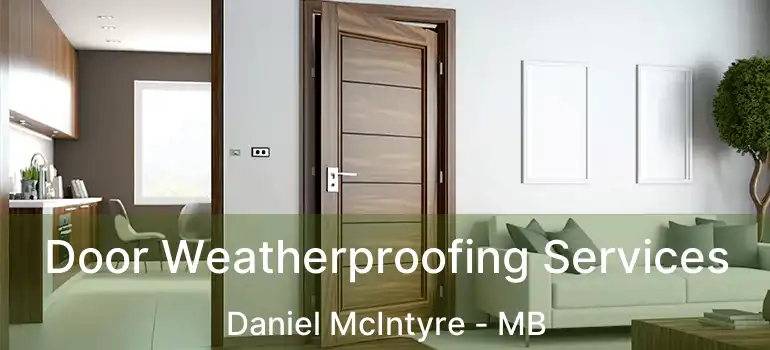  Door Weatherproofing Services Daniel McIntyre - MB