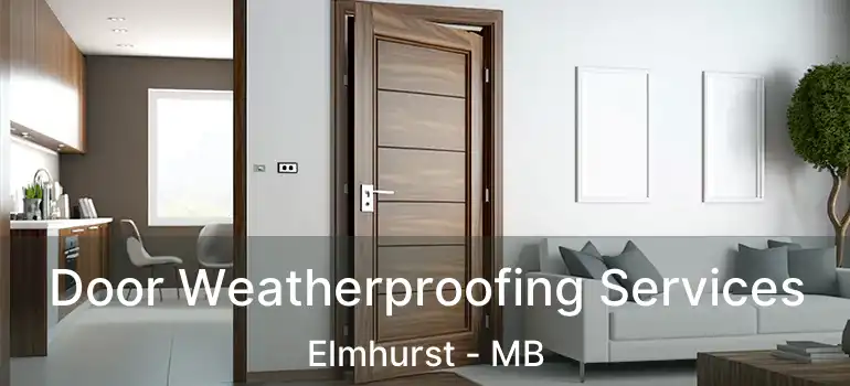  Door Weatherproofing Services Elmhurst - MB