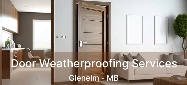  Door Weatherproofing Services Glenelm - MB
