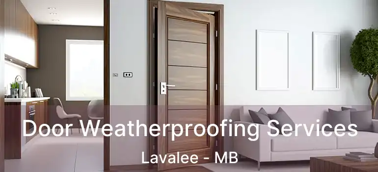  Door Weatherproofing Services Lavalee - MB