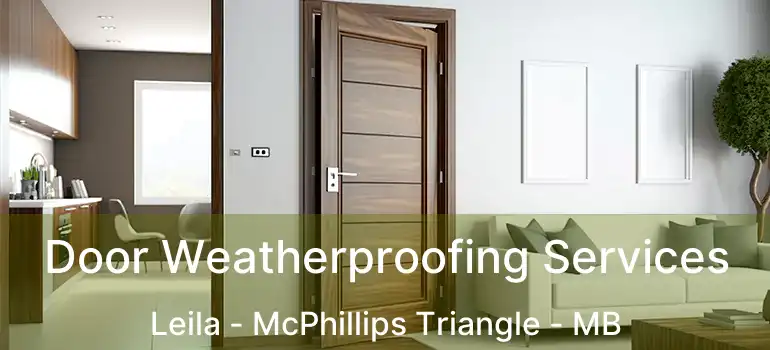  Door Weatherproofing Services Leila - McPhillips Triangle - MB