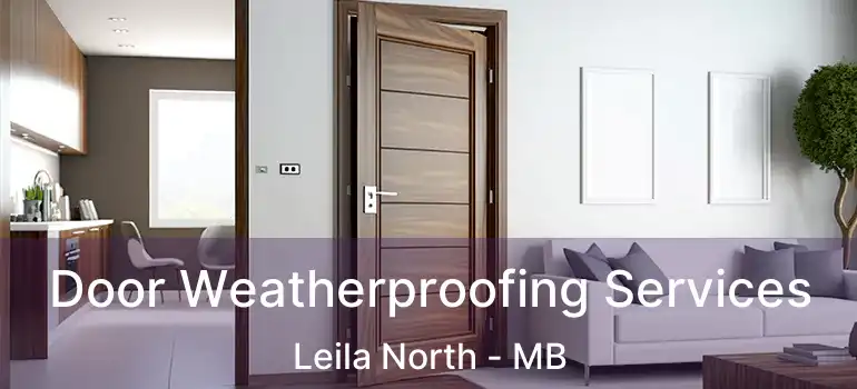  Door Weatherproofing Services Leila North - MB