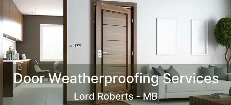  Door Weatherproofing Services Lord Roberts - MB