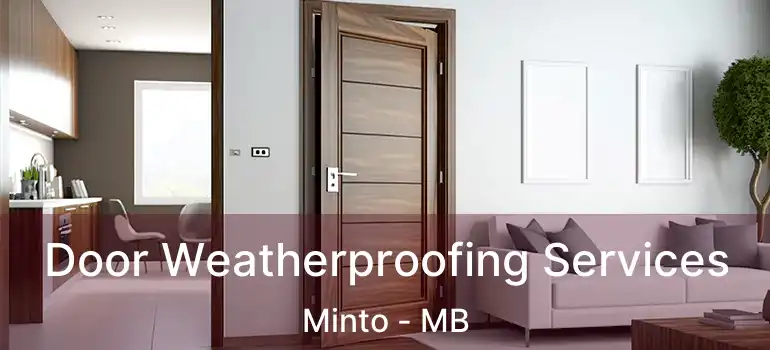  Door Weatherproofing Services Minto - MB