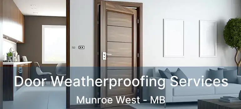  Door Weatherproofing Services Munroe West - MB