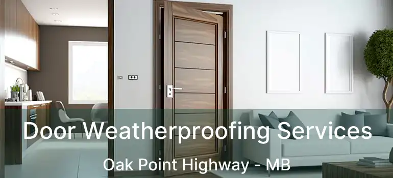  Door Weatherproofing Services Oak Point Highway - MB