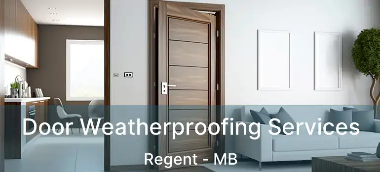  Door Weatherproofing Services Regent - MB