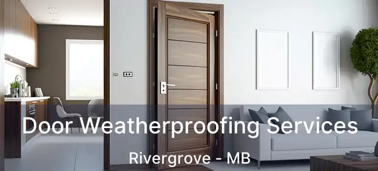  Door Weatherproofing Services Rivergrove - MB