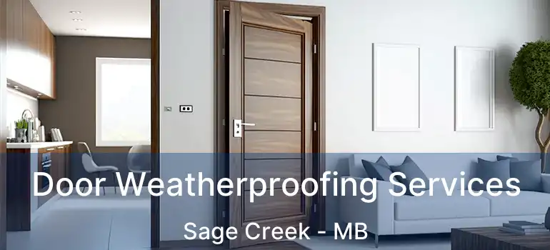 Door Weatherproofing Services Sage Creek - MB