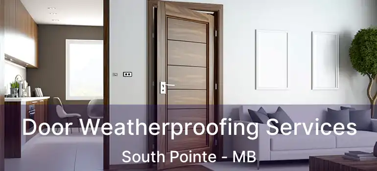  Door Weatherproofing Services South Pointe - MB