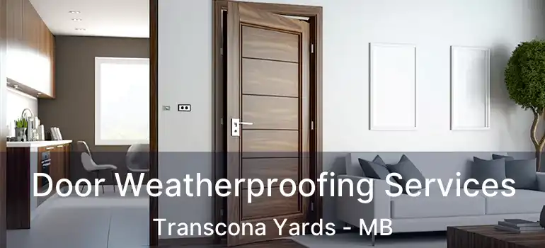 Door Weatherproofing Services Transcona Yards - MB