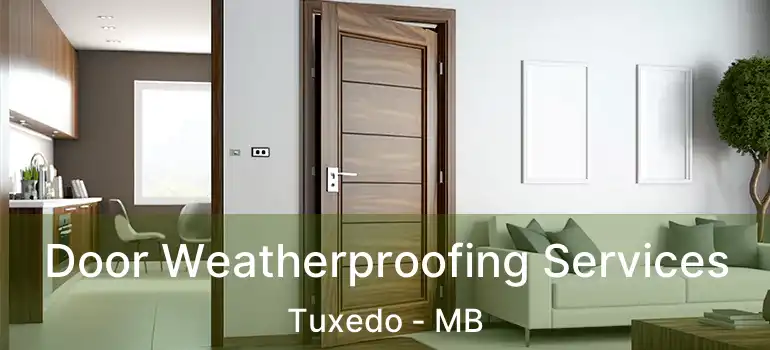  Door Weatherproofing Services Tuxedo - MB