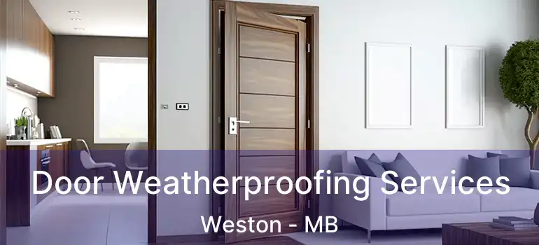  Door Weatherproofing Services Weston - MB