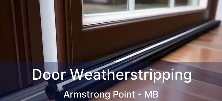  Door Weatherstripping Armstrong Point - MB