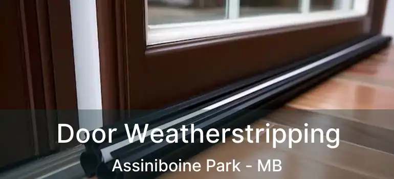  Door Weatherstripping Assiniboine Park - MB