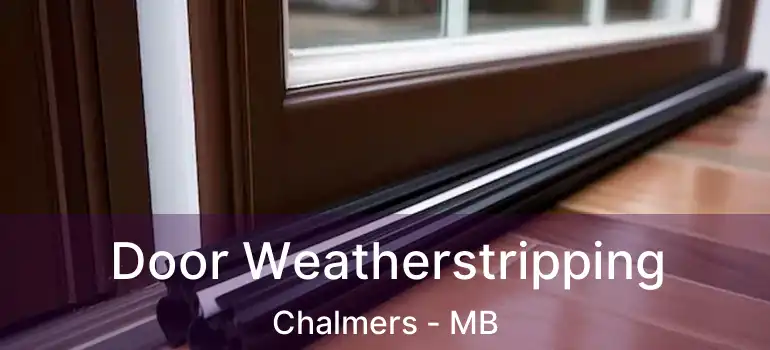 Door Weatherstripping Chalmers - MB