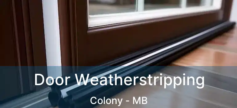  Door Weatherstripping Colony - MB
