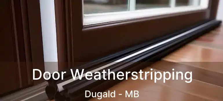  Door Weatherstripping Dugald - MB