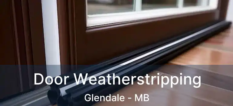  Door Weatherstripping Glendale - MB