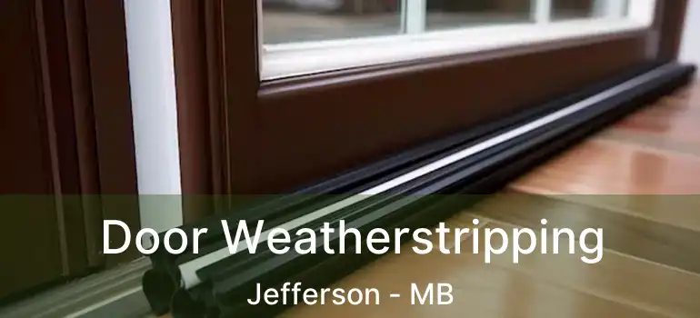  Door Weatherstripping Jefferson - MB