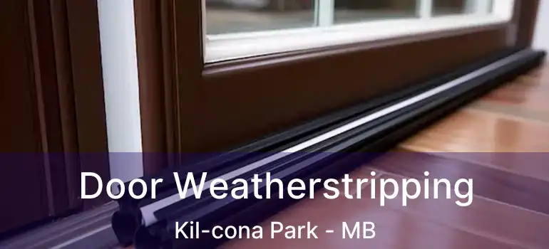  Door Weatherstripping Kil-cona Park - MB