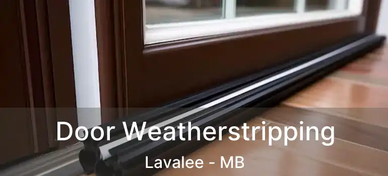  Door Weatherstripping Lavalee - MB