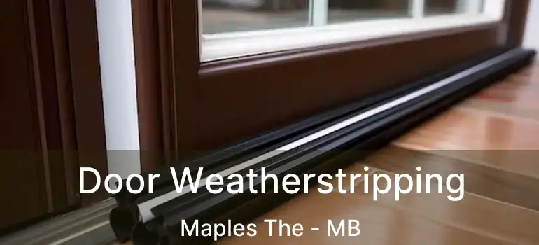  Door Weatherstripping Maples The - MB